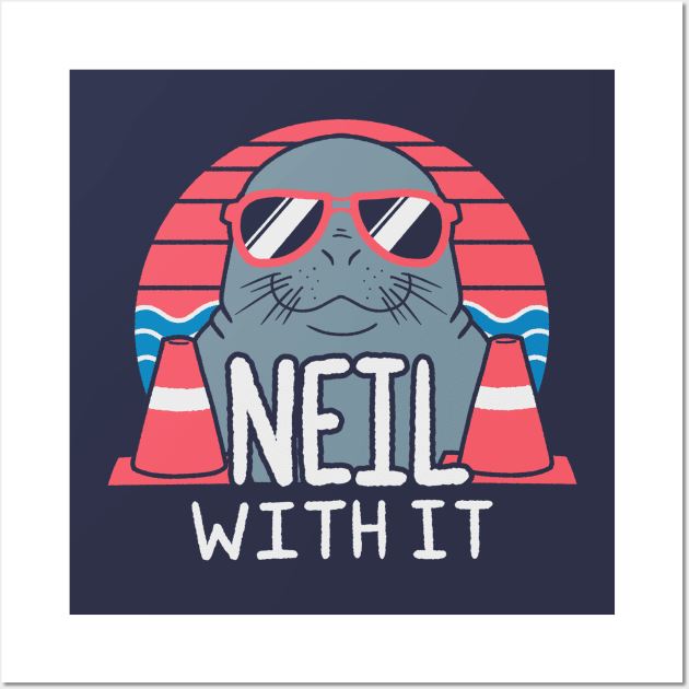 Neil the Seal - Deal With It Wall Art by aaronsartroom